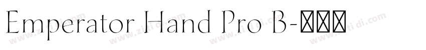 Emperator Hand Pro B字体转换 Emperator Hand Pro B字体转换